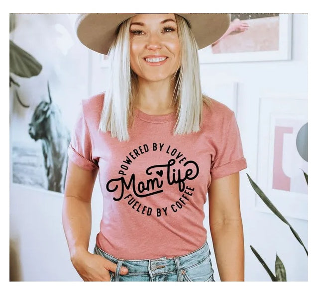 Mom Life Powered By Love Fueled By Coffee T-Shirt, Coffee Lover Shirt, Mama Life Shirt, Caffiene Tee, Mother's Day Shirt, Mom Gift Tee