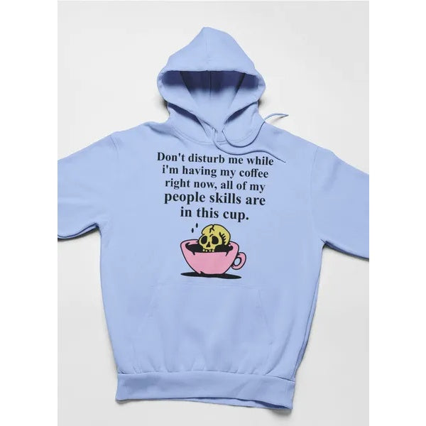 Don't Disturb Me Coffee Hoodie