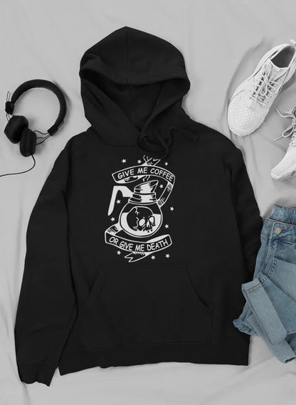 Give Me Coffee Or Give Me Death Hoodie